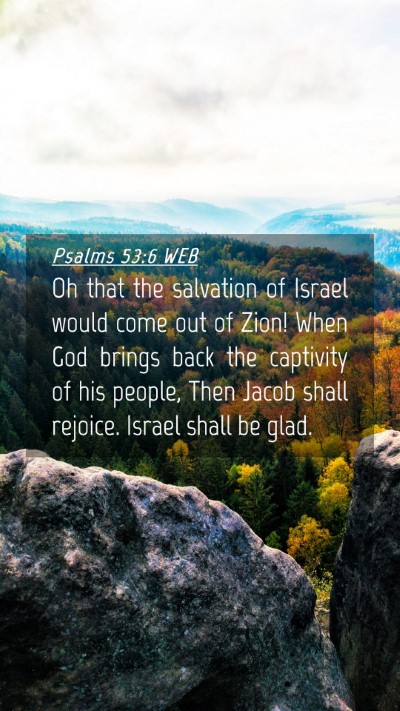Picture 04 - Psalms 53:6 WEB Mobile Phone Wallpaper - Oh that the salvation of Israel would come out of - Mobile Bible Verse Wallpaper