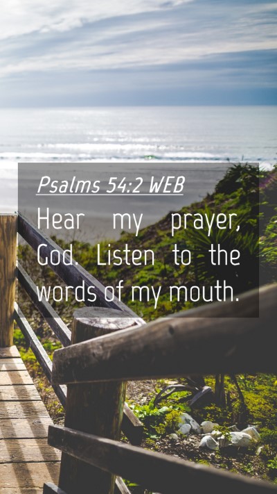 Picture 04 - Psalms 54:2 WEB Mobile Phone Wallpaper - Hear my prayer, God. Listen to the words of my - Mobile Bible Verse Wallpaper