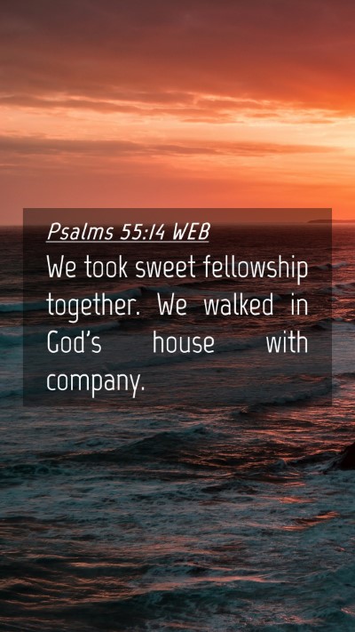 Picture 04 - Psalms 55:14 WEB Mobile Phone Wallpaper - We took sweet fellowship together. We walked in - Mobile Bible Verse Wallpaper