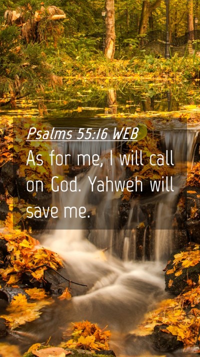 Picture 04 - Psalms 55:16 WEB Mobile Phone Wallpaper - As for me, I will call on God. Yahweh will save - Mobile Bible Verse Wallpaper