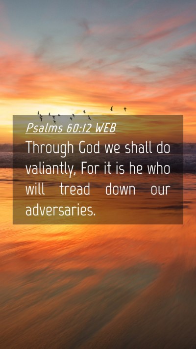 Picture 04 - Psalms 60:12 WEB Mobile Phone Wallpaper - Through God we shall do valiantly, For it is he - Mobile Bible Verse Wallpaper
