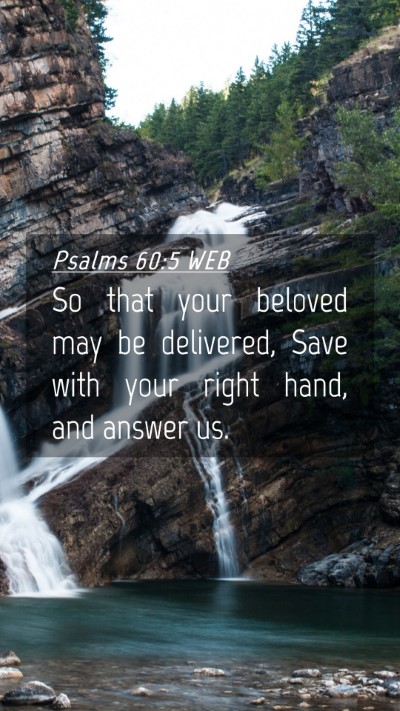Picture 04 - Psalms 60:5 WEB Mobile Phone Wallpaper - So that your beloved may be delivered, Save with - Mobile Bible Verse Wallpaper