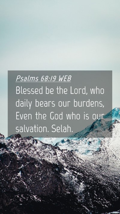 Picture 04 - Psalms 68:19 WEB Mobile Phone Wallpaper - Blessed be the Lord, who daily bears our burdens, - Mobile Bible Verse Wallpaper