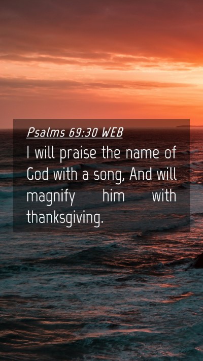 Picture 04 - Psalms 69:30 WEB Mobile Phone Wallpaper - I will praise the name of God with a song, And - Mobile Bible Verse Wallpaper
