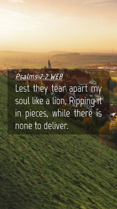 Picture 04 - Psalms 7:2 WEB Mobile Phone Wallpaper - Lest they tear apart my soul like a lion, Ripping - Mobile Bible Verse Wallpaper