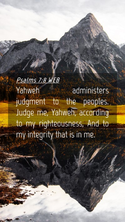 Picture 04 - Psalms 7:8 WEB Mobile Phone Wallpaper - Yahweh administers judgment to the peoples. Judge - Mobile Bible Verse Wallpaper