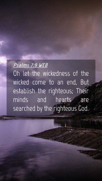 Picture 04 - Psalms 7:9 WEB Mobile Phone Wallpaper - Oh let the wickedness of the wicked come to an - Mobile Bible Verse Wallpaper