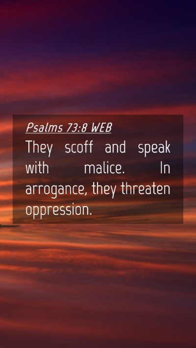 Picture 04 - Psalms 73:8 WEB Mobile Phone Wallpaper - They scoff and speak with malice. In arrogance, - Mobile Bible Verse Wallpaper