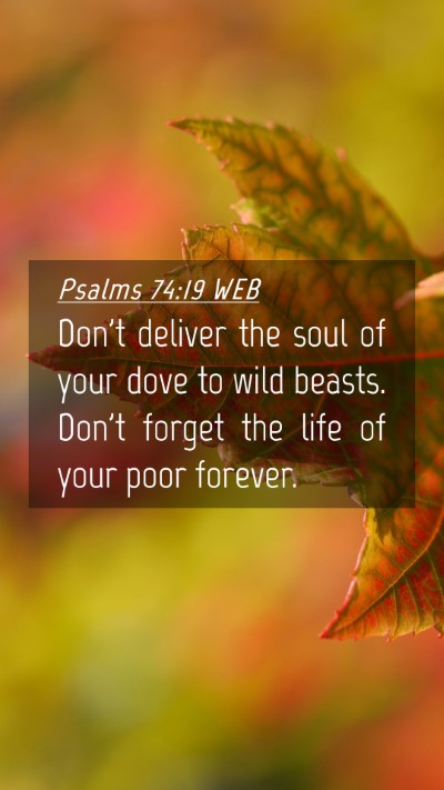 Picture 04 - Psalms 74:19 WEB Mobile Phone Wallpaper - Don't deliver the soul of your dove to wild - Mobile Bible Verse Wallpaper