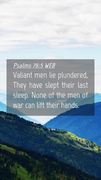 Picture 04 - Psalms 76:5 WEB Mobile Phone Wallpaper - Valiant men lie plundered, They have slept their - Mobile Bible Verse Wallpaper