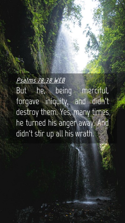 Picture 04 - Psalms 78:38 WEB Mobile Phone Wallpaper - But he, being merciful, forgave iniquity, and - Mobile Bible Verse Wallpaper