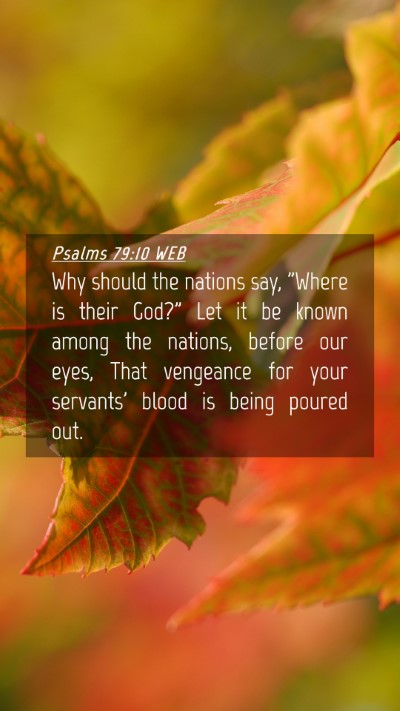 Picture 04 - Psalms 79:10 WEB Mobile Phone Wallpaper - Why should the nations say, 