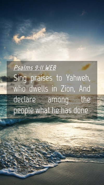 Picture 04 - Psalms 9:11 WEB Mobile Phone Wallpaper - Sing praises to Yahweh, who dwells in Zion, And - Mobile Bible Verse Wallpaper