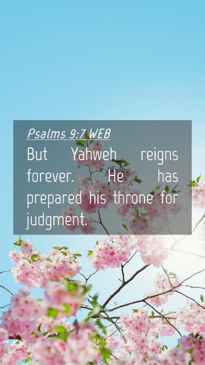 Picture 04 - Psalms 9:7 WEB Mobile Phone Wallpaper - But Yahweh reigns forever. He has prepared his - Mobile Bible Verse Wallpaper