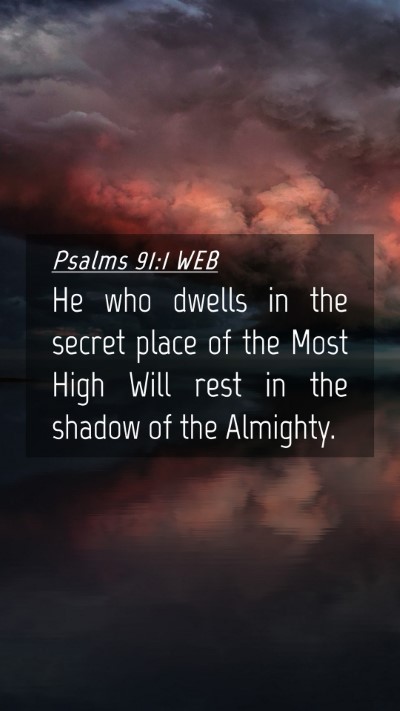 Picture 04 - Psalms 91:1 WEB Mobile Phone Wallpaper - He who dwells in the secret place of the Most - Mobile Bible Verse Wallpaper