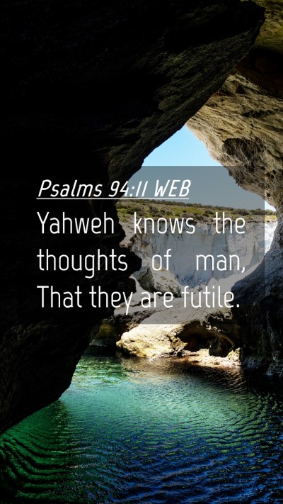 Picture 04 - Psalms 94:11 WEB Mobile Phone Wallpaper - Yahweh knows the thoughts of man, That they are - Mobile Bible Verse Wallpaper