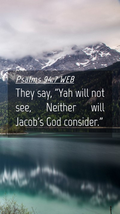 Picture 04 - Psalms 94:7 WEB Mobile Phone Wallpaper - They say, 
