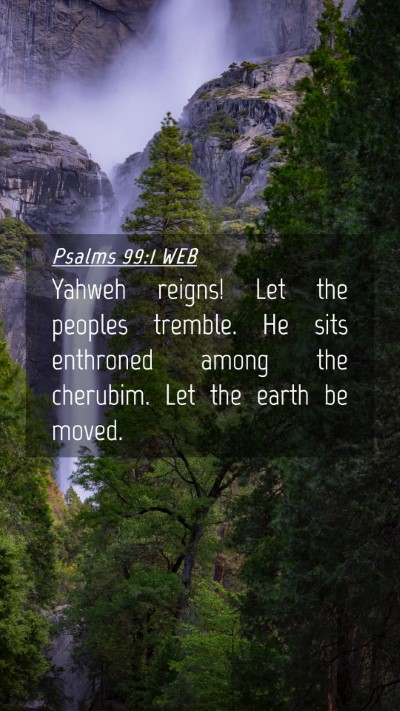 Picture 04 - Psalms 99:1 WEB Mobile Phone Wallpaper - Yahweh reigns! Let the peoples tremble. He sits - Mobile Bible Verse Wallpaper