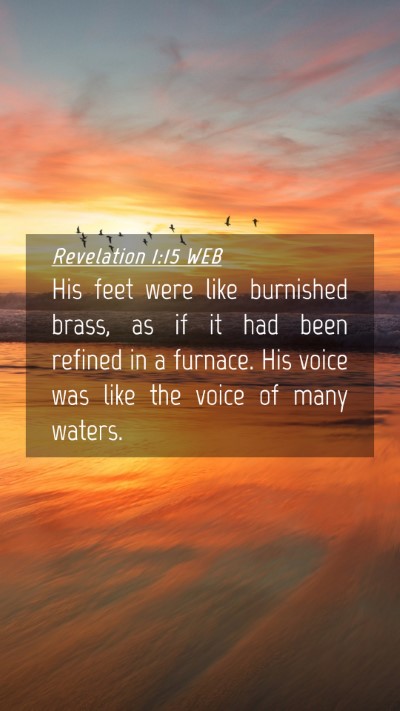 Picture 04 - Revelation 1:15 WEB Mobile Phone Wallpaper - His feet were like burnished brass, as if it had - Mobile Bible Verse Wallpaper