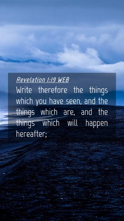 Picture 04 - Revelation 1:19 WEB Mobile Phone Wallpaper - Write therefore the things which you have seen, - Mobile Bible Verse Wallpaper