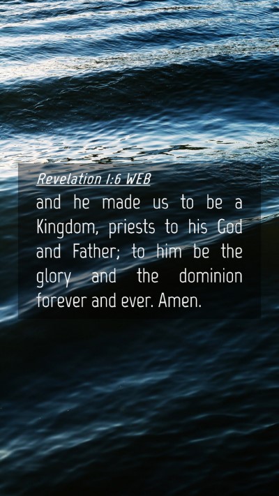 Picture 04 - Revelation 1:6 WEB Mobile Phone Wallpaper - and he made us to be a Kingdom, priests to his - Mobile Bible Verse Wallpaper