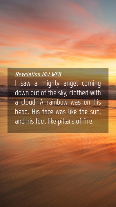 Picture 04 - Revelation 10:1 WEB Mobile Phone Wallpaper - I saw a mighty angel coming down out of the sky, - Mobile Bible Verse Wallpaper