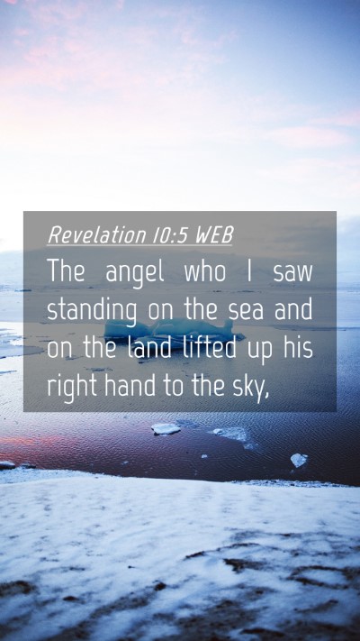Picture 04 - Revelation 10:5 WEB Mobile Phone Wallpaper - The angel who I saw standing on the sea and on - Mobile Bible Verse Wallpaper