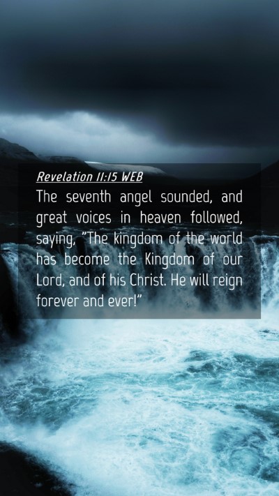 Picture 04 - Revelation 11:15 WEB Mobile Phone Wallpaper - The seventh angel sounded, and great voices in - Mobile Bible Verse Wallpaper