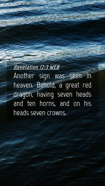 Picture 04 - Revelation 12:3 WEB Mobile Phone Wallpaper - Another sign was seen in heaven. Behold, a great - Mobile Bible Verse Wallpaper