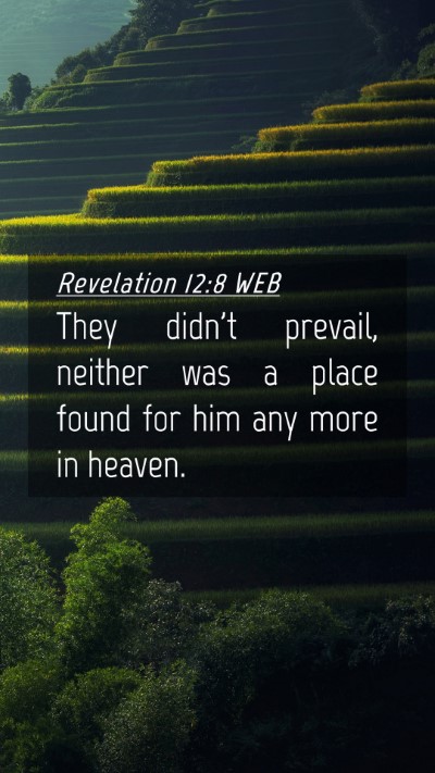 Picture 04 - Revelation 12:8 WEB Mobile Phone Wallpaper - They didn't prevail, neither was a place found - Mobile Bible Verse Wallpaper