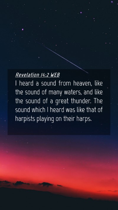 Picture 04 - Revelation 14:2 WEB Mobile Phone Wallpaper - I heard a sound from heaven, like the sound of - Mobile Bible Verse Wallpaper