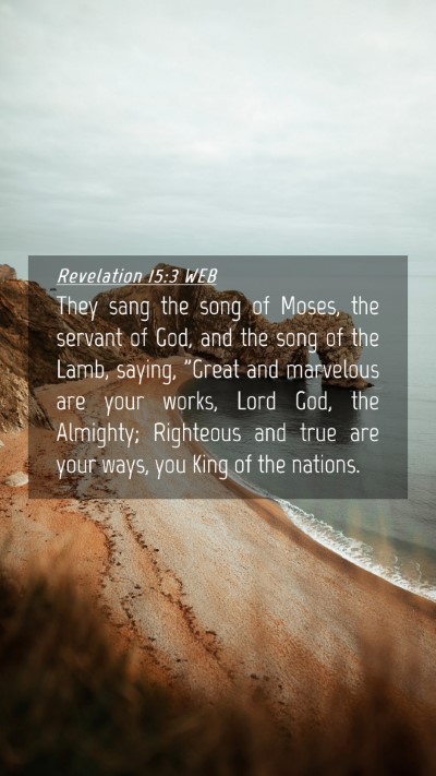 Picture 04 - Revelation 15:3 WEB Mobile Phone Wallpaper - They sang the song of Moses, the servant of God, - Mobile Bible Verse Wallpaper