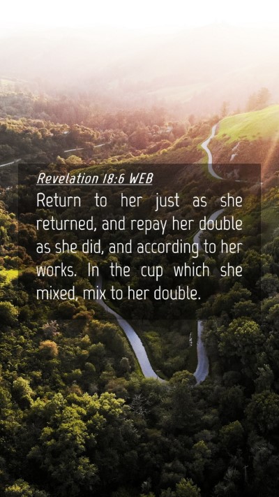 Picture 04 - Revelation 18:6 WEB Mobile Phone Wallpaper - Return to her just as she returned, and repay her - Mobile Bible Verse Wallpaper
