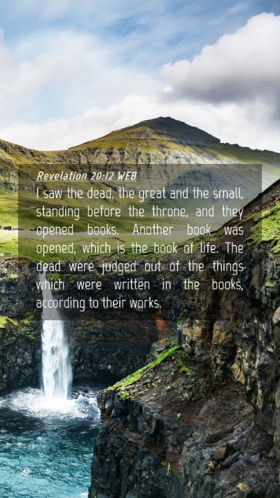 Picture 04 - Revelation 20:12 WEB Mobile Phone Wallpaper - I saw the dead, the great and the small, standing - Mobile Bible Verse Wallpaper