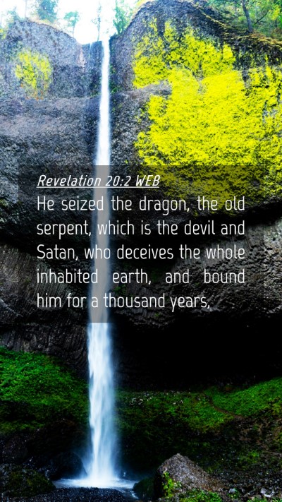 Picture 04 - Revelation 20:2 WEB Mobile Phone Wallpaper - He seized the dragon, the old serpent, which is - Mobile Bible Verse Wallpaper