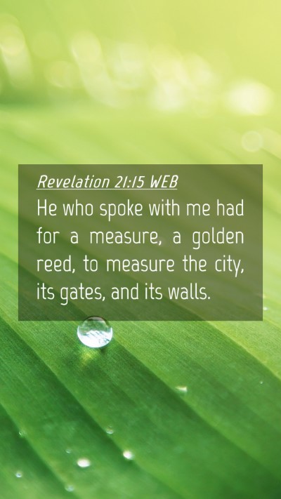 Picture 04 - Revelation 21:15 WEB Mobile Phone Wallpaper - He who spoke with me had for a measure, a golden - Mobile Bible Verse Wallpaper
