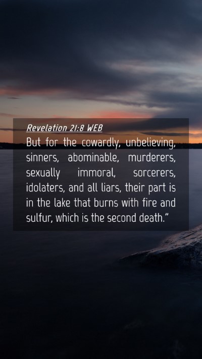 Picture 04 - Revelation 21:8 WEB Mobile Phone Wallpaper - But for the cowardly, unbelieving, sinners, - Mobile Bible Verse Wallpaper