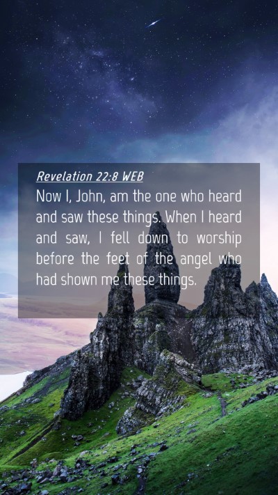 Picture 04 - Revelation 22:8 WEB Mobile Phone Wallpaper - Now I, John, am the one who heard and saw these - Mobile Bible Verse Wallpaper