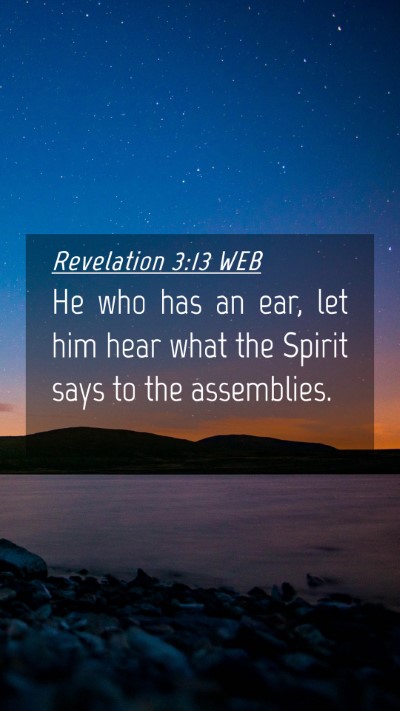 Picture 04 - Revelation 3:13 WEB Mobile Phone Wallpaper - He who has an ear, let him hear what the Spirit - Mobile Bible Verse Wallpaper