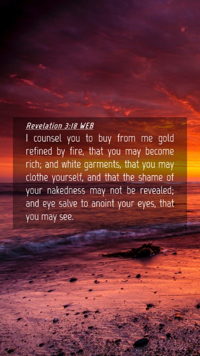Picture 04 - Revelation 3:18 WEB Mobile Phone Wallpaper - I counsel you to buy from me gold refined by - Mobile Bible Verse Wallpaper