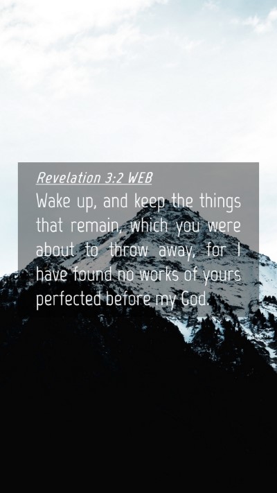 Picture 04 - Revelation 3:2 WEB Mobile Phone Wallpaper - Wake up, and keep the things that remain, which - Mobile Bible Verse Wallpaper