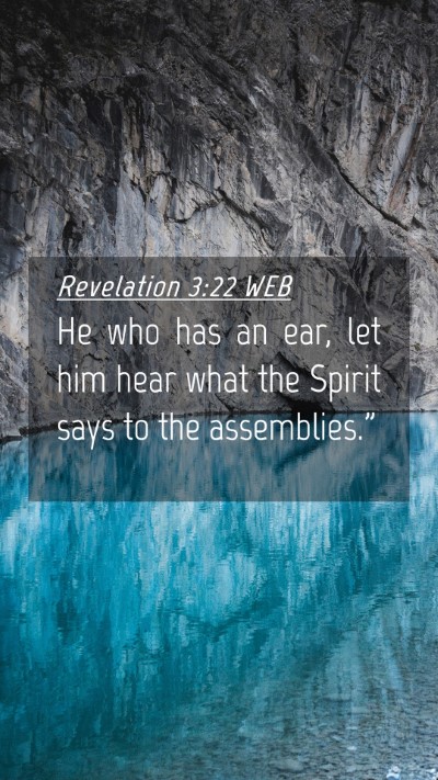 Picture 04 - Revelation 3:22 WEB Mobile Phone Wallpaper - He who has an ear, let him hear what the Spirit - Mobile Bible Verse Wallpaper