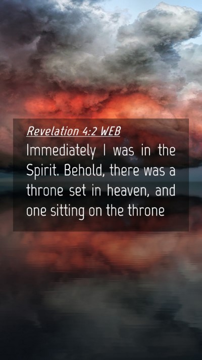 Picture 04 - Revelation 4:2 WEB Mobile Phone Wallpaper - Immediately I was in the Spirit. Behold, there - Mobile Bible Verse Wallpaper