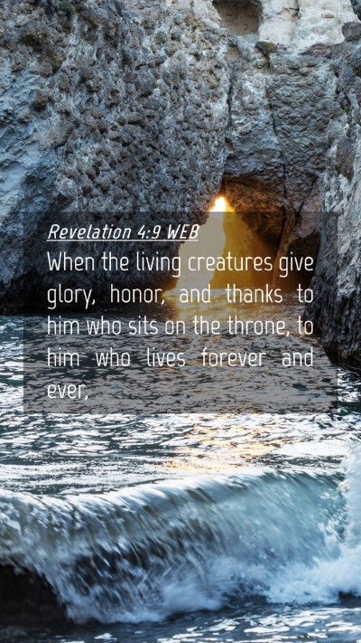 Picture 04 - Revelation 4:9 WEB Mobile Phone Wallpaper - When the living creatures give glory, honor, and - Mobile Bible Verse Wallpaper