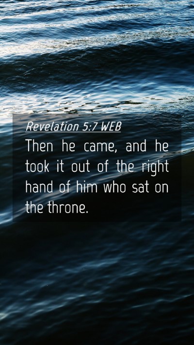 Picture 04 - Revelation 5:7 WEB Mobile Phone Wallpaper - Then he came, and he took it out of the right - Mobile Bible Verse Wallpaper