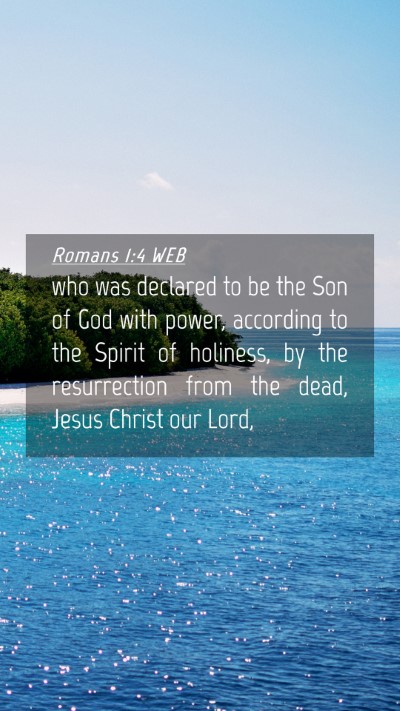 Picture 04 - Romans 1:4 WEB Mobile Phone Wallpaper - who was declared to be the Son of God with power, - Mobile Bible Verse Wallpaper