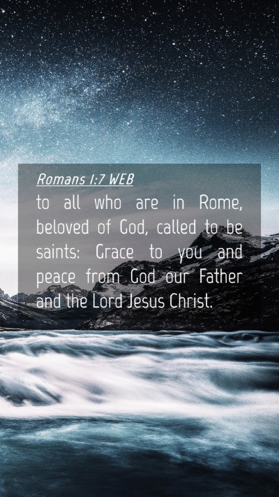 Picture 04 - Romans 1:7 WEB Mobile Phone Wallpaper - to all who are in Rome, beloved of God, called to - Mobile Bible Verse Wallpaper