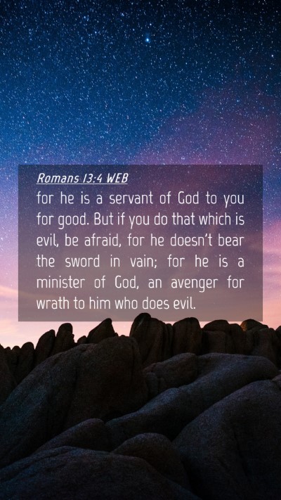 Picture 04 - Romans 13:4 WEB Mobile Phone Wallpaper - for he is a servant of God to you for good. But - Mobile Bible Verse Wallpaper