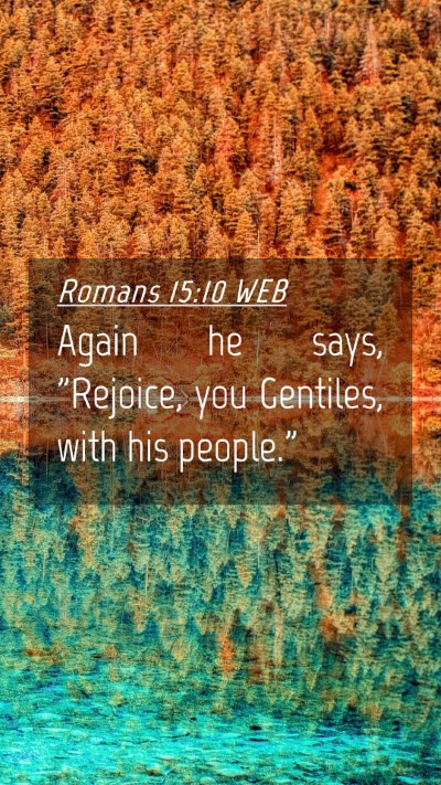 Picture 04 - Romans 15:10 WEB Mobile Phone Wallpaper - Again he says, 