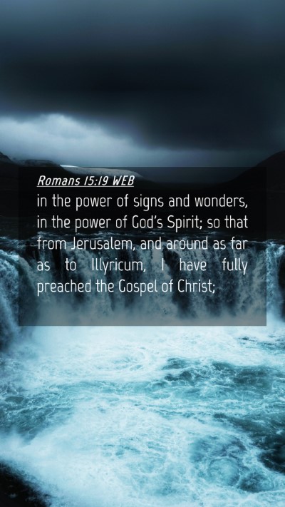 Picture 04 - Romans 15:19 WEB Mobile Phone Wallpaper - in the power of signs and wonders, in the power - Mobile Bible Verse Wallpaper